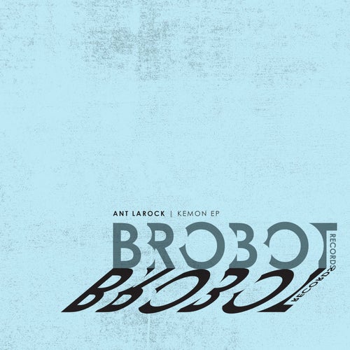 Ant LaRock - Kemon EP [BB135]
